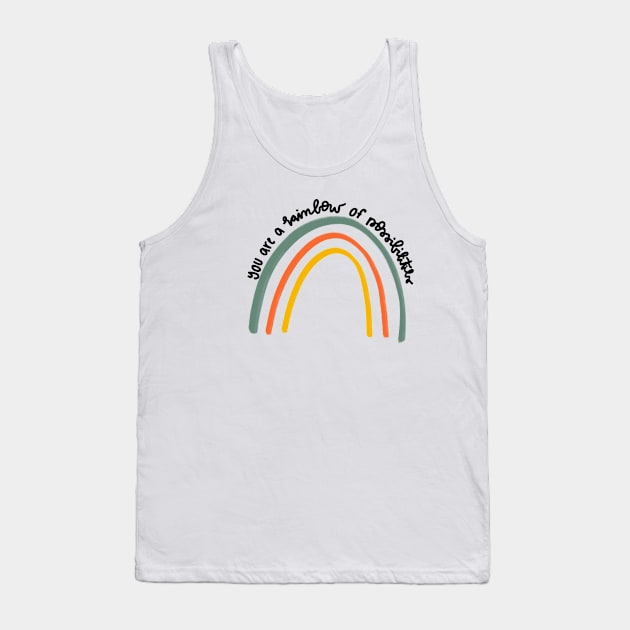 you are a rainbow of possibilities uplifting daily motivational quote Tank Top by andienoelm